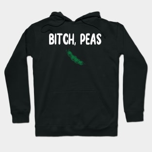 Bitch, Peas Hoodie